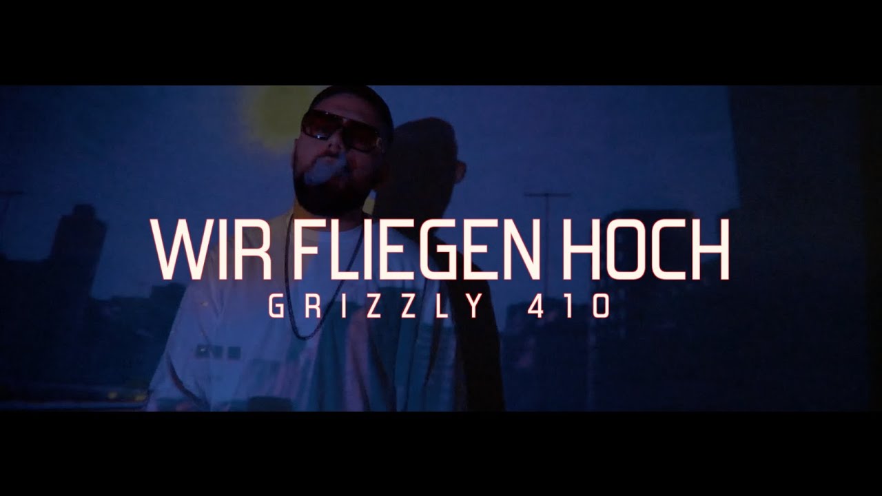 Grizzly 410 - WIR FLIEGEN HOCH (by NONSprodxMacMuzik)