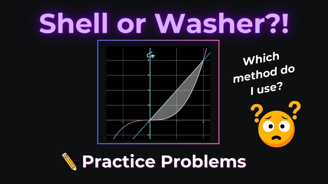 Washer Method vs Shell Method Explained with Examples | Calculus Volumes of Revolution