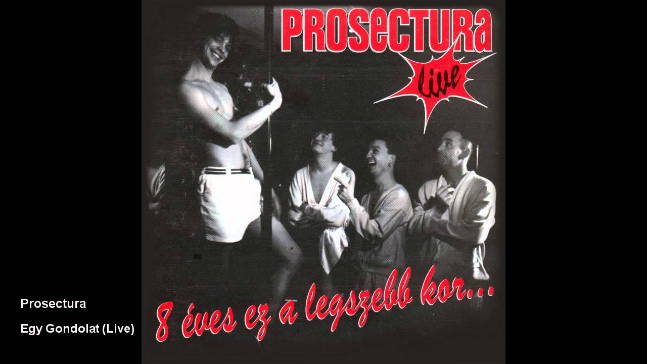 Prosectura - Egy Gondolat - Live