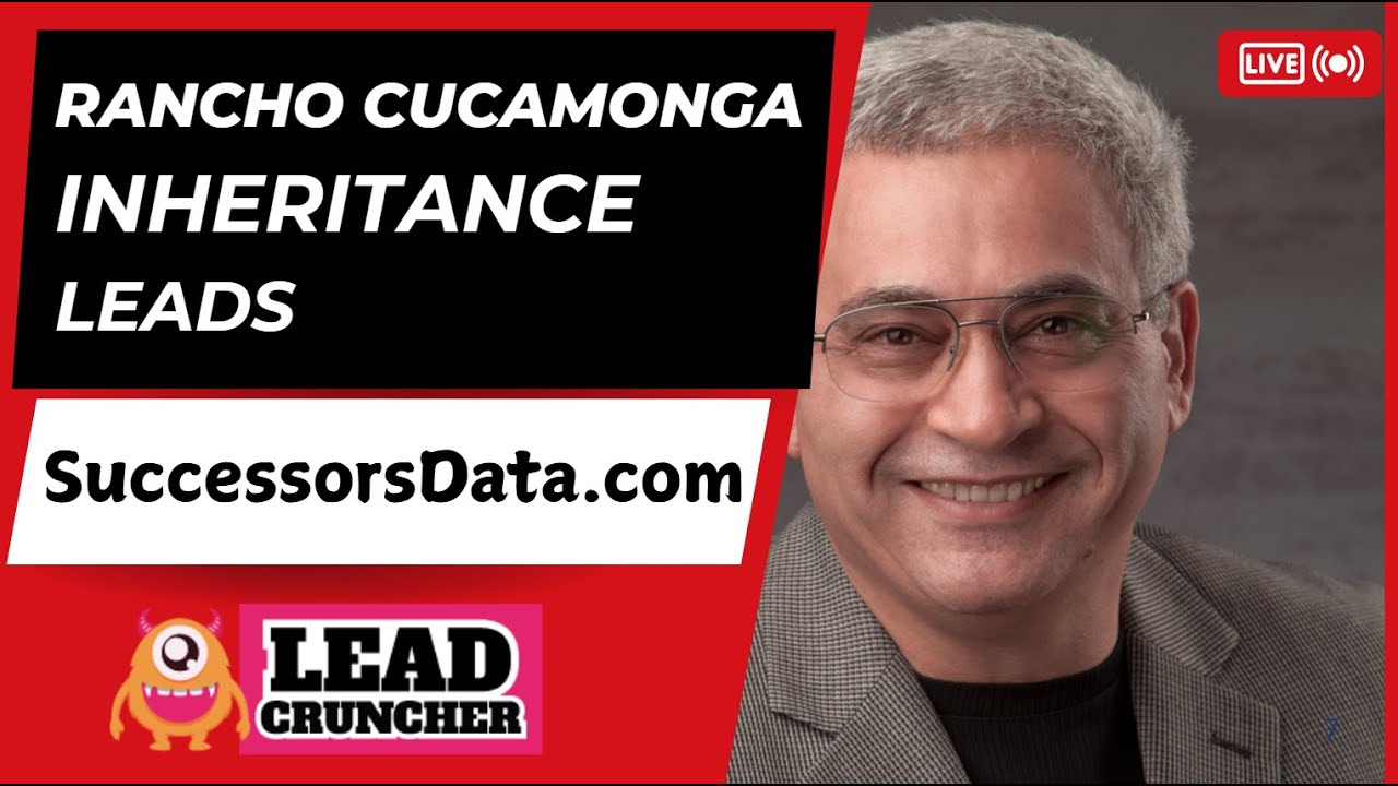 Mastering Pre-Probate and Inheritance Leads Across Rancho Cucamonga by SuccessorsData.com