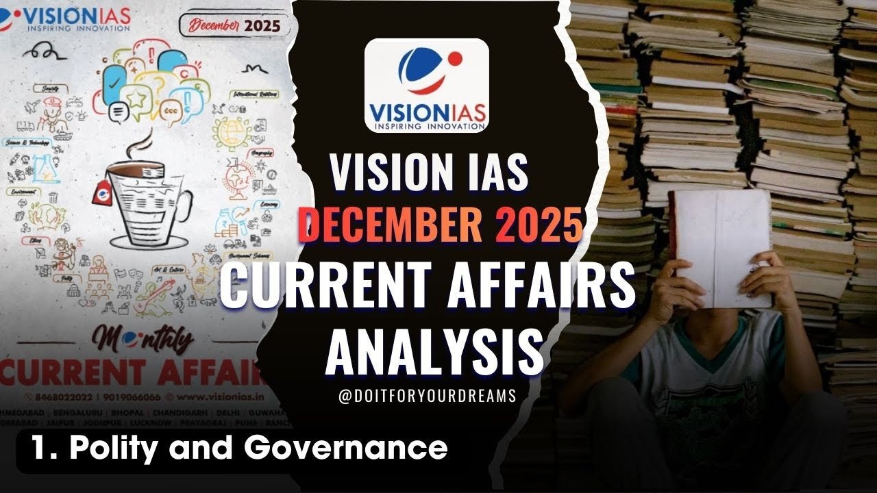 Current Affairs Analysis | Polity and Governance | Vision IAS Monthly Magazine December 2025