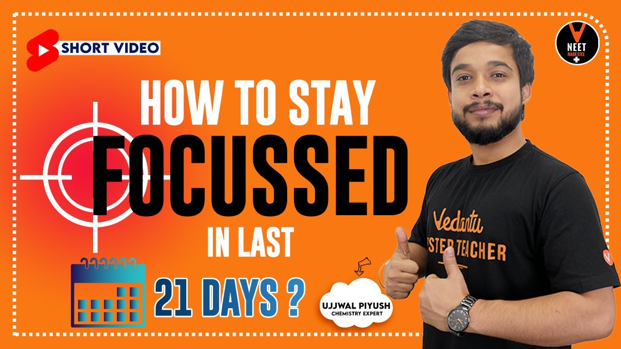 How to Stay Focused In The Last 21 Days? | NEET 2021 Preparation | Ujjwal Piyush #shorts