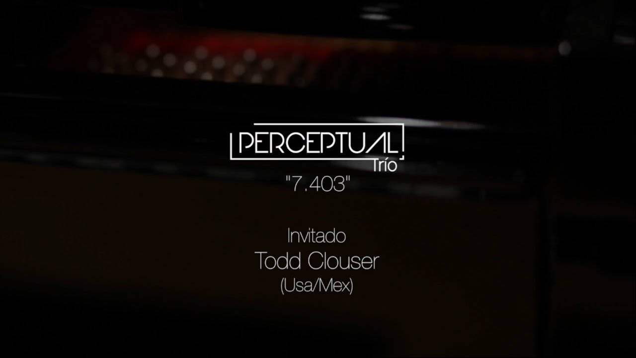 Perceptual Trio + Todd Clouser - 