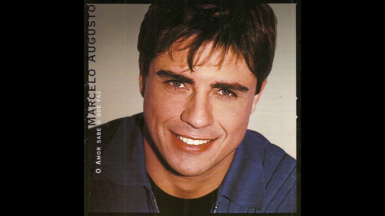 Marcelo Augusto - O Amor Sabe O Que Faz