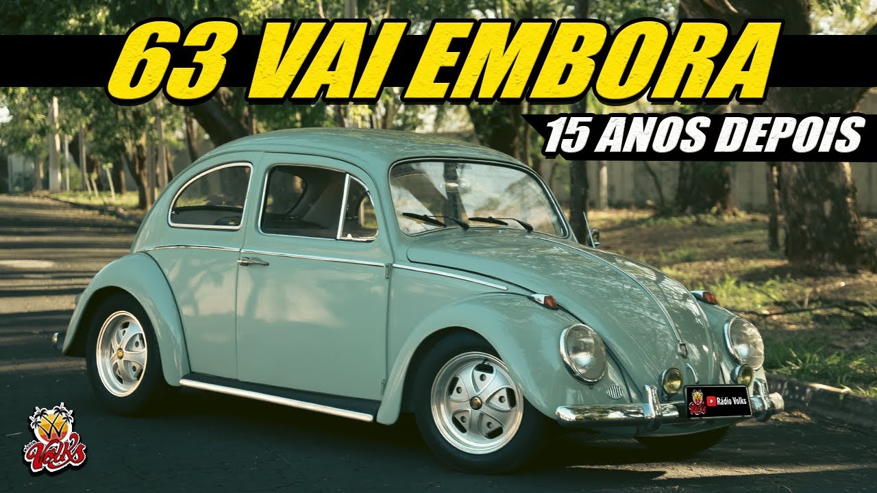 FUSCA 1963, 15 ANOS DEPOIS ELE VAI EMBORA