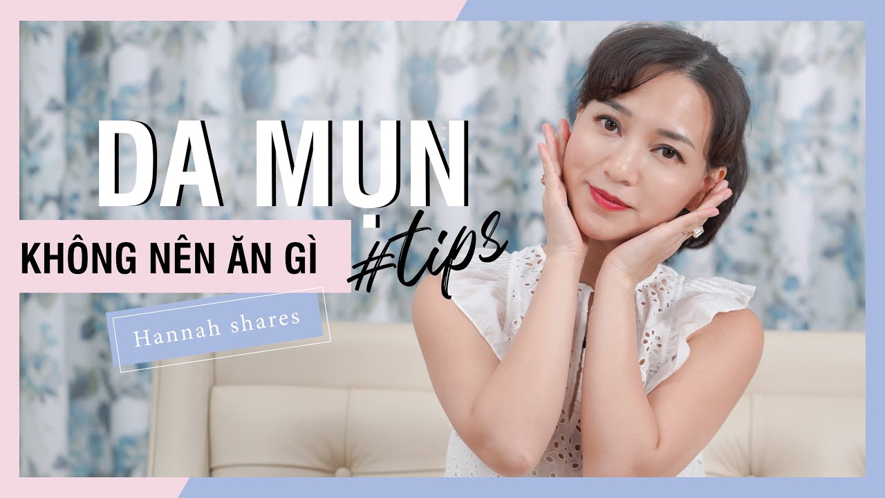 DA BỊ MỤN KHÔNG NÊN ĂN GÌ? |  NHỮNG THAY ĐỔI CẦN THIẾT NÀO CHO NGƯỜI DA MỤN?