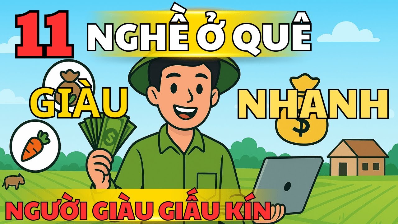11 Nghề Ở Quê Giàu Nhanh – Người Giàu Giấu Kín | 365 Ngày Lập Nghiệp