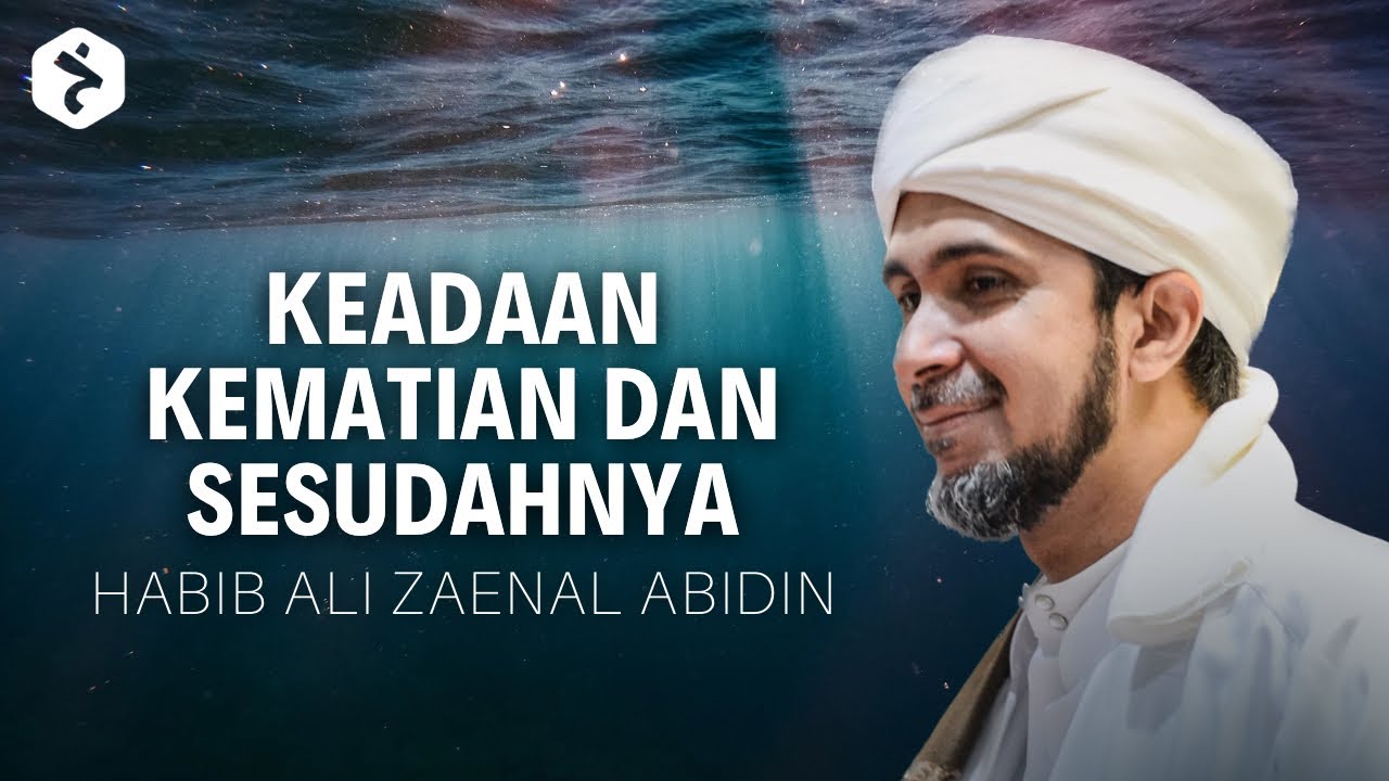 Manusia akan meninggal sesuai kebiasaan hidupnya | Habib Ali Zaenal Abidin