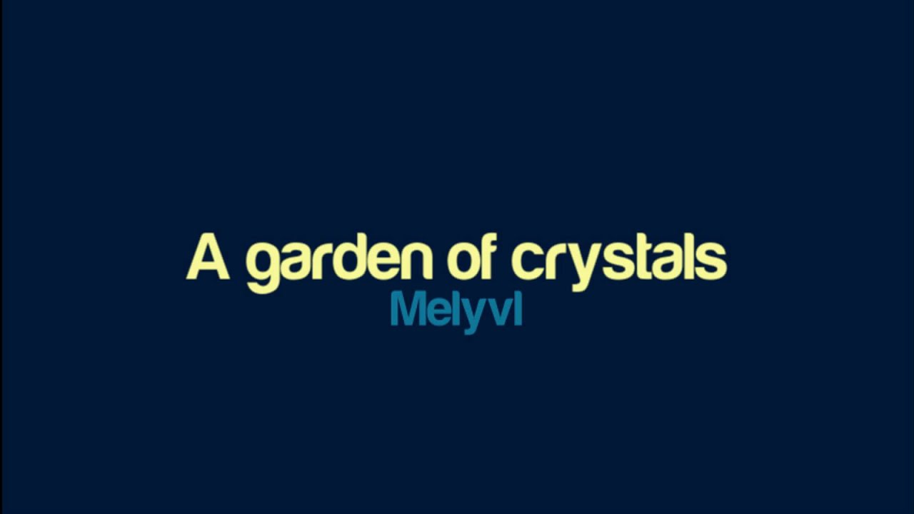Melyvl - A garden of crystals