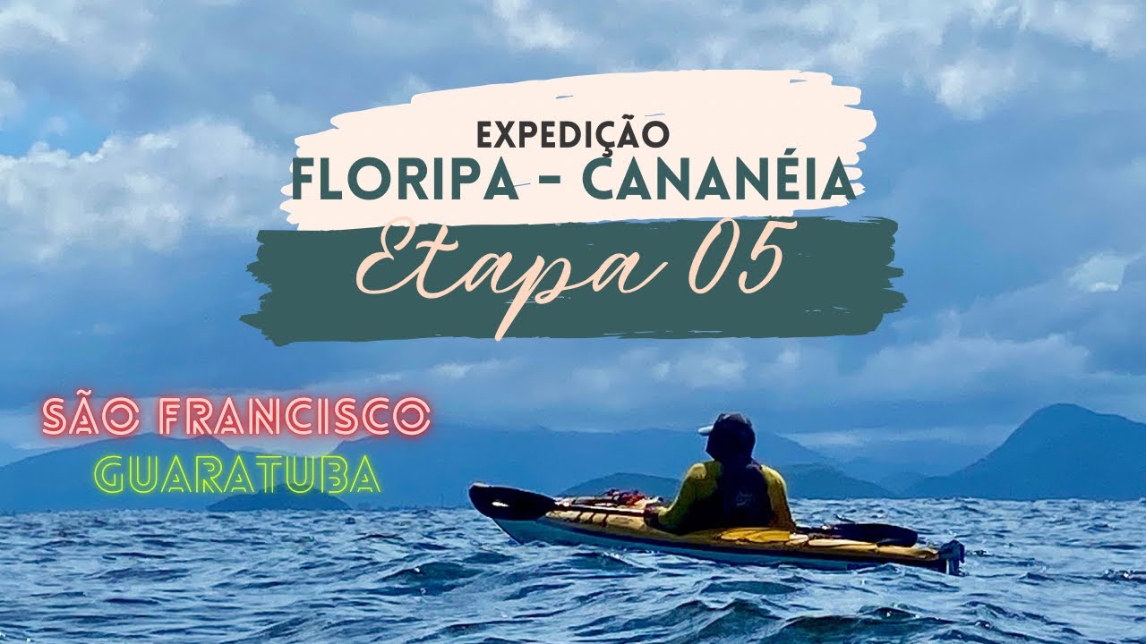 Kayak Expedition, Floripa - Canan&eacute;ia (SP) (382 km) - Etapa 05: S&atilde;o Francisco do Sul &agrave; Guaratuba