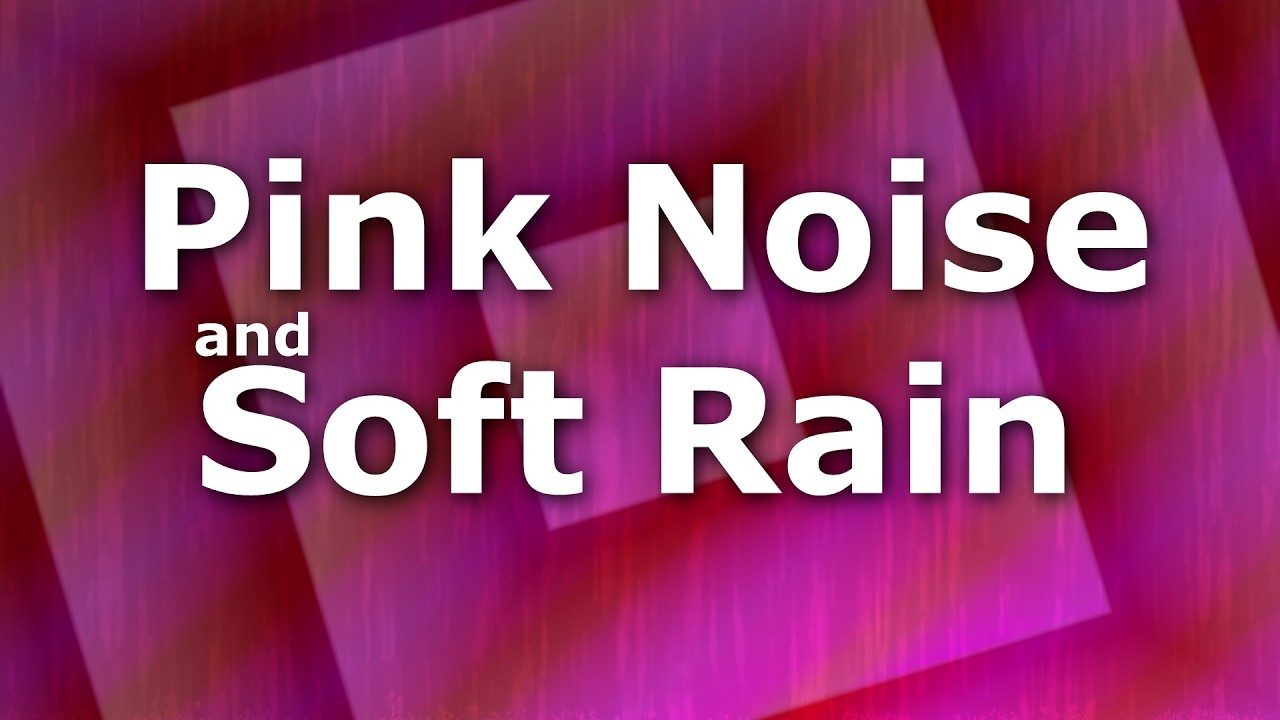 Pink Noise and Soft Rain Ambient Sound for the Mind