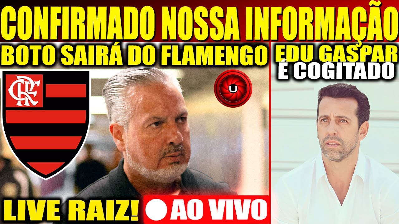 CONFIRMADO NOSSA INFORMAÇÃO BOTO SAIRÁ DO FLAMENGO EDU GASPAR TEM CONVERSAS EM ANDAMENTO 📱