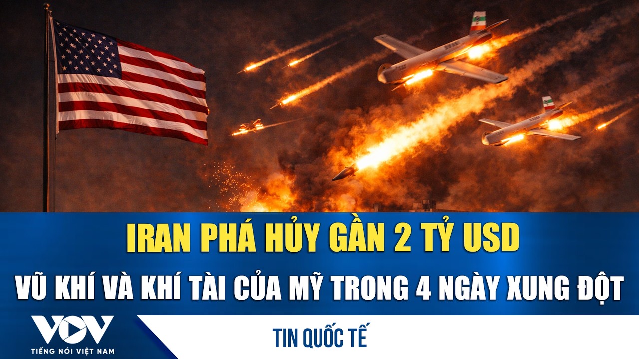 Iran phá hủy gần 2 tỷ USD vũ khí và khí tài của Mỹ trong 4 ngày xung đột | VOV