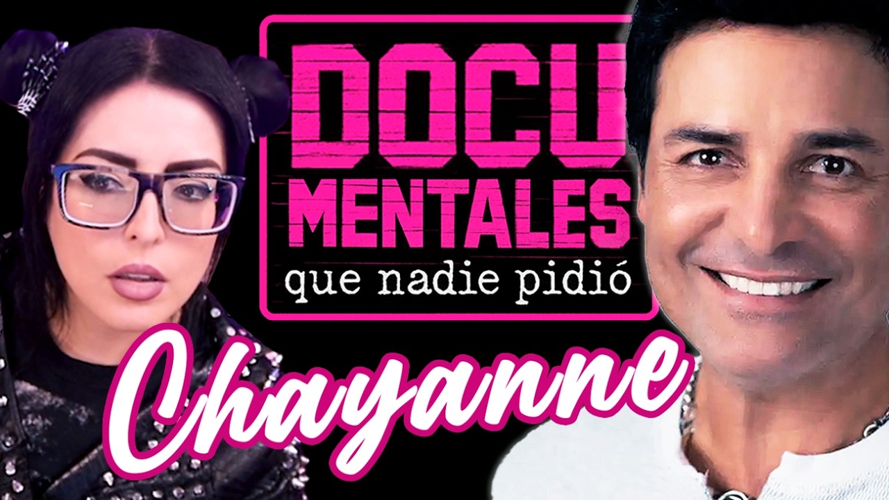CHAYANNE: Documentales que nadie pidió - EvaDeMetal