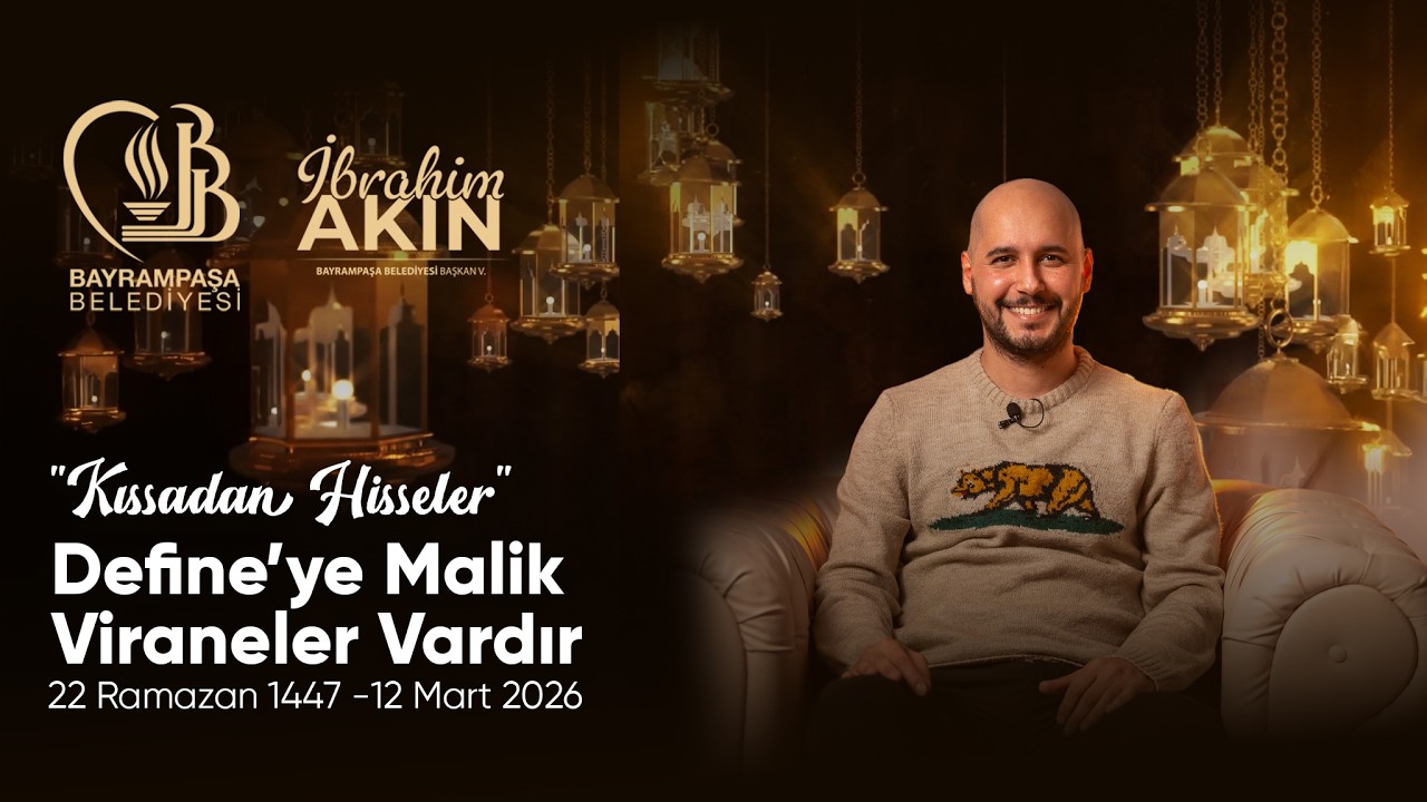 “Defineye Malik Viraneler Vardır” l 22 Ramazan 1447 - 12 Mart 2026