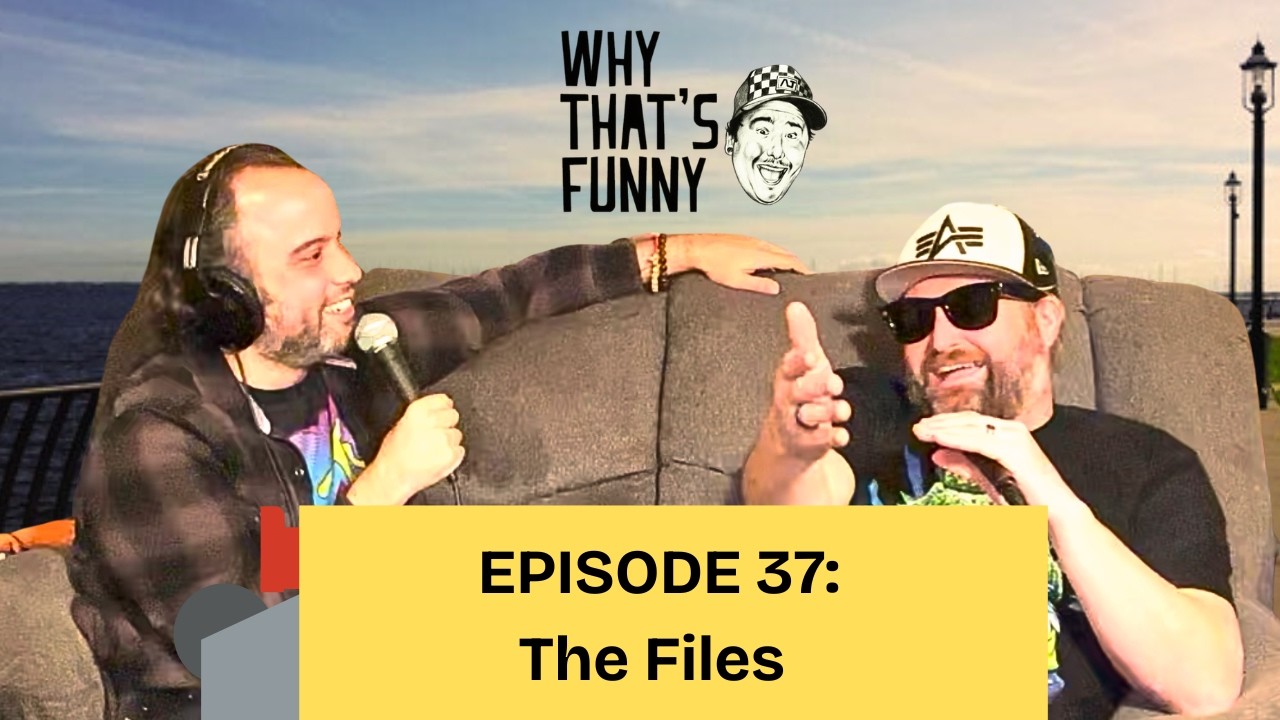 Why That's Funny EPISODE 37: The Files - FULL EPISODE