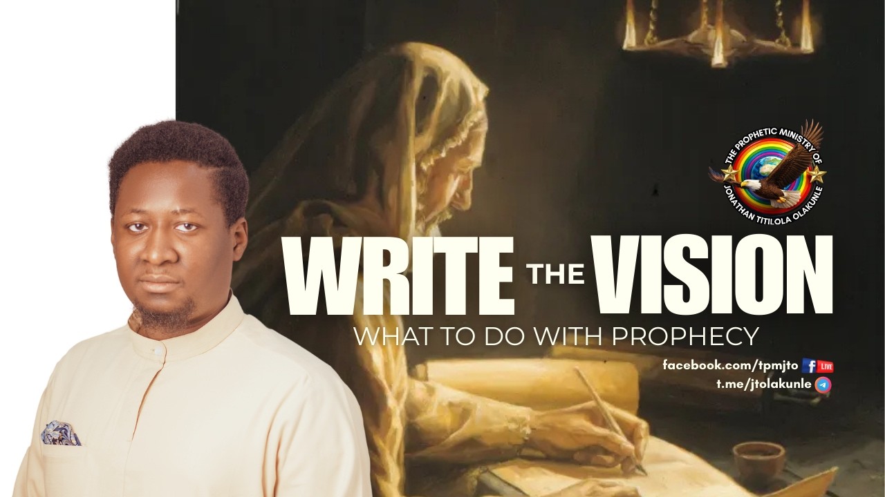WRITE THE VISION // 25th Feb., 2026 // Prophet J. T. Olakunle