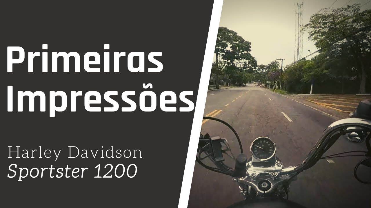 Primeiras impressões Harley Davidson Sportster Xl1200 Custom