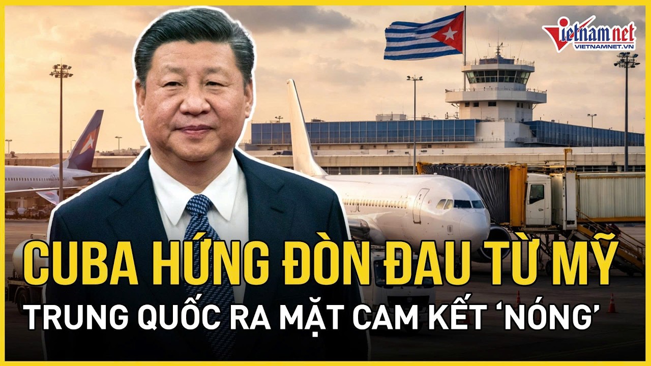 Cuba “đau điếng” hứng đòn từ Mỹ, Trung Quốc ra mặt “cam kết nóng”, Nga sơ tán khẩn cấp | VietNamNet