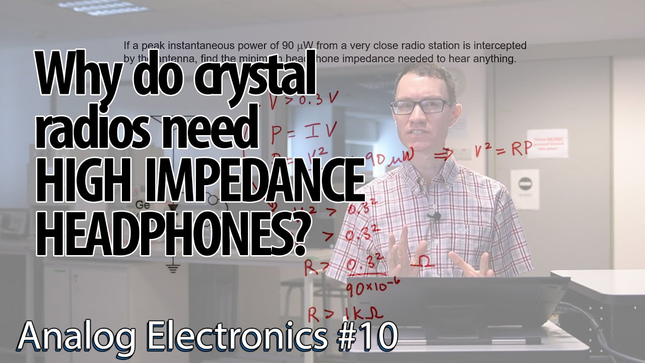 Why do crystal radios need high impedance headphones? (10-Analog Electronics)