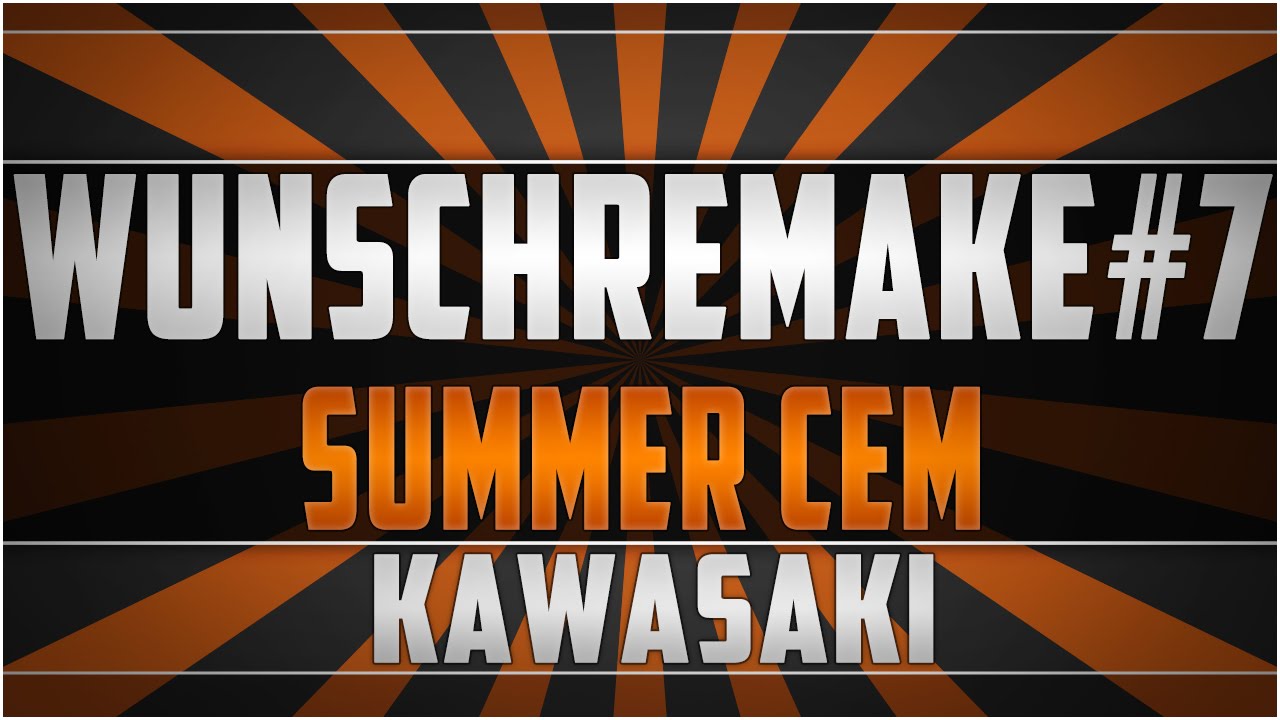Wunschremake#7: Summer Cem - Kawasaki Instrumental [HD]