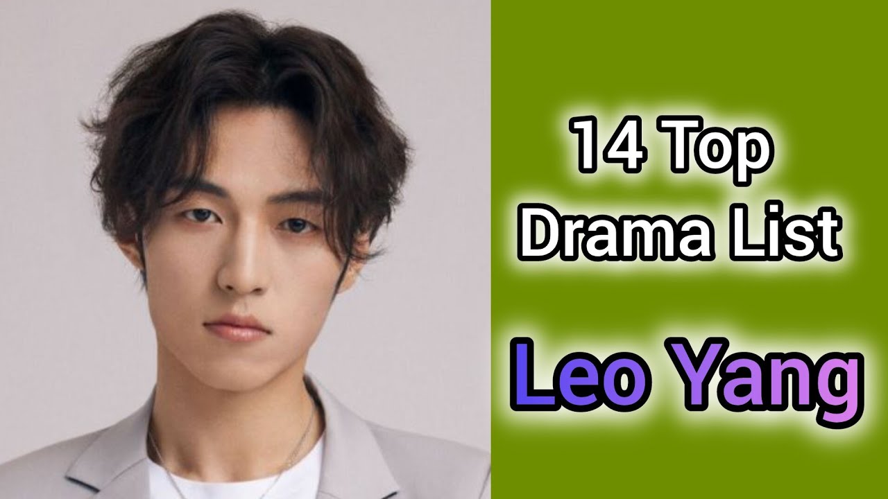 14 TOP DRAMA LIST LEO YANG