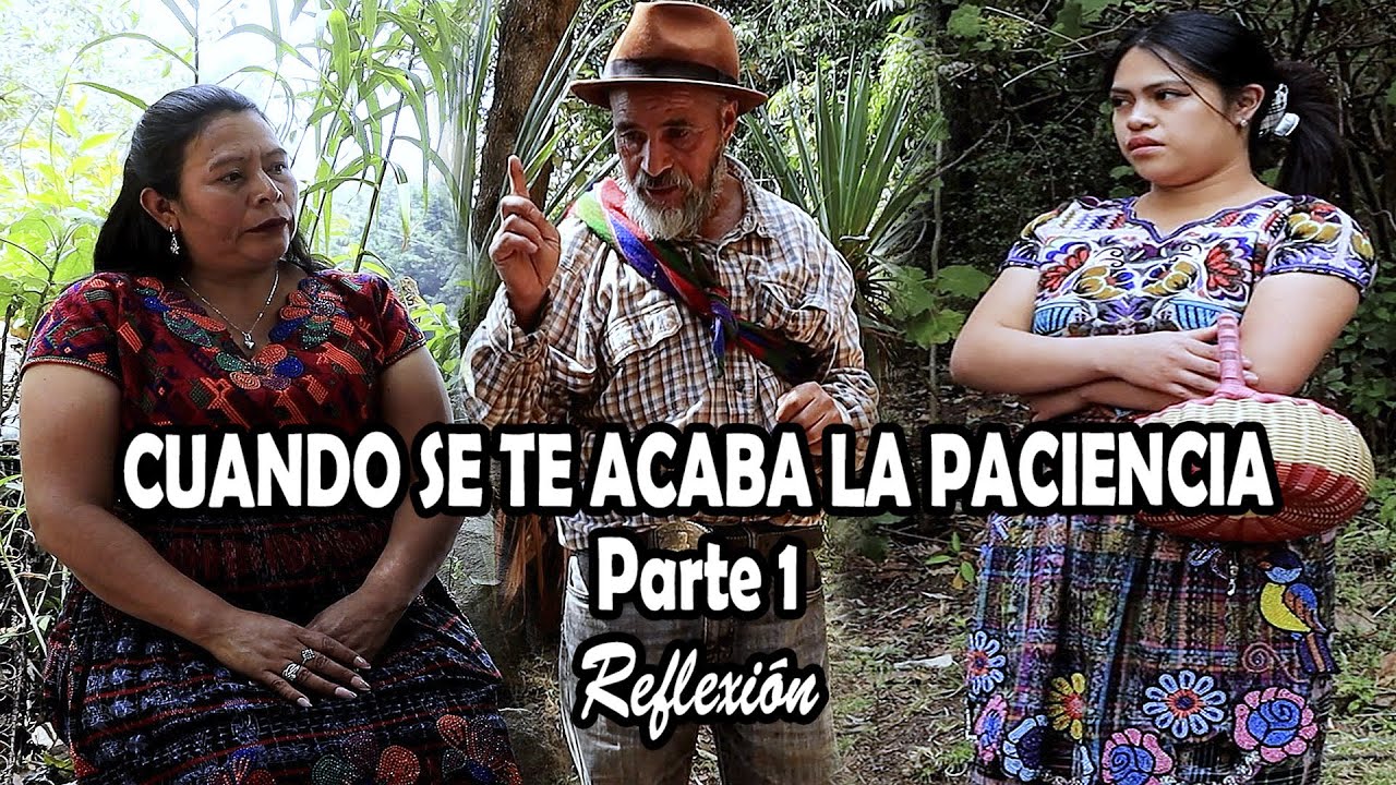 CUANDO SE TE ACABA LA PACIENCIA, Parte 1 Reflexión