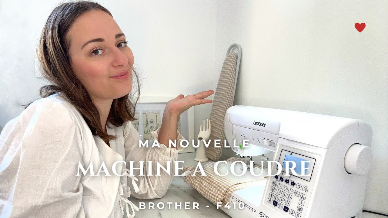 MA NOUVELLE MACHINE A COUDRE (BROTHER F410) - Unboxing, Prise en main & Avis - iamsoleneva