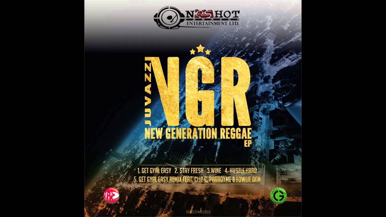 Juvazzi Feat. Clip C, Paradyme & Fowlie Don - Get Gal Easy Remix - New Generation Reggae EP-