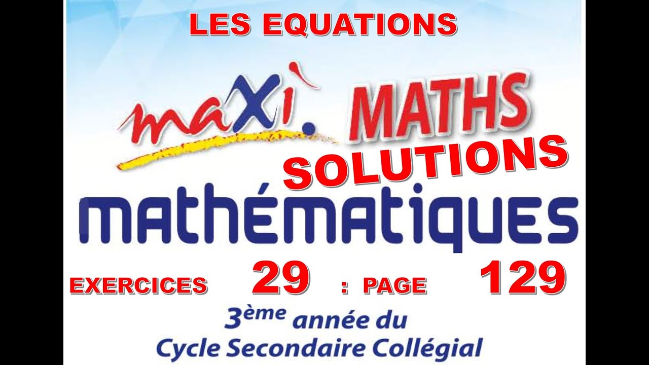 MAXI MATHS-3AC- EXERCICE 29 PAGE 129