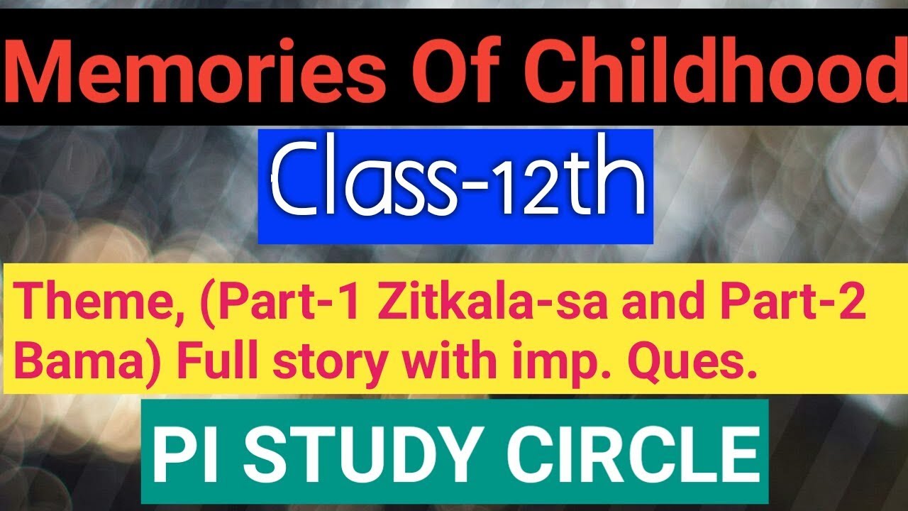 Memories Of Childhood Class-12th  detailed Hindi story By Pi Study Circle