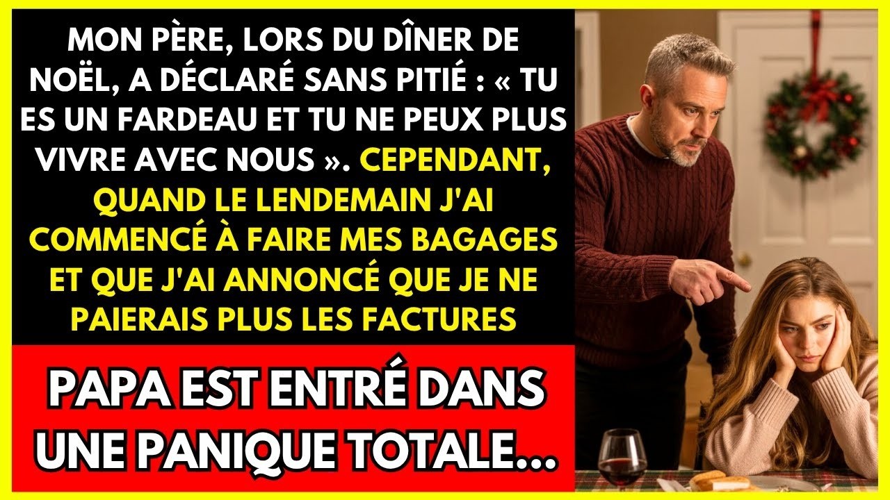 MON PÈRE, LORS DU DÎNER DE NOËL, A DÉCLARÉ SANS PITIÉ   TU ES UN FARDEAU ET TU NE PEUX PLUS VIVRE
