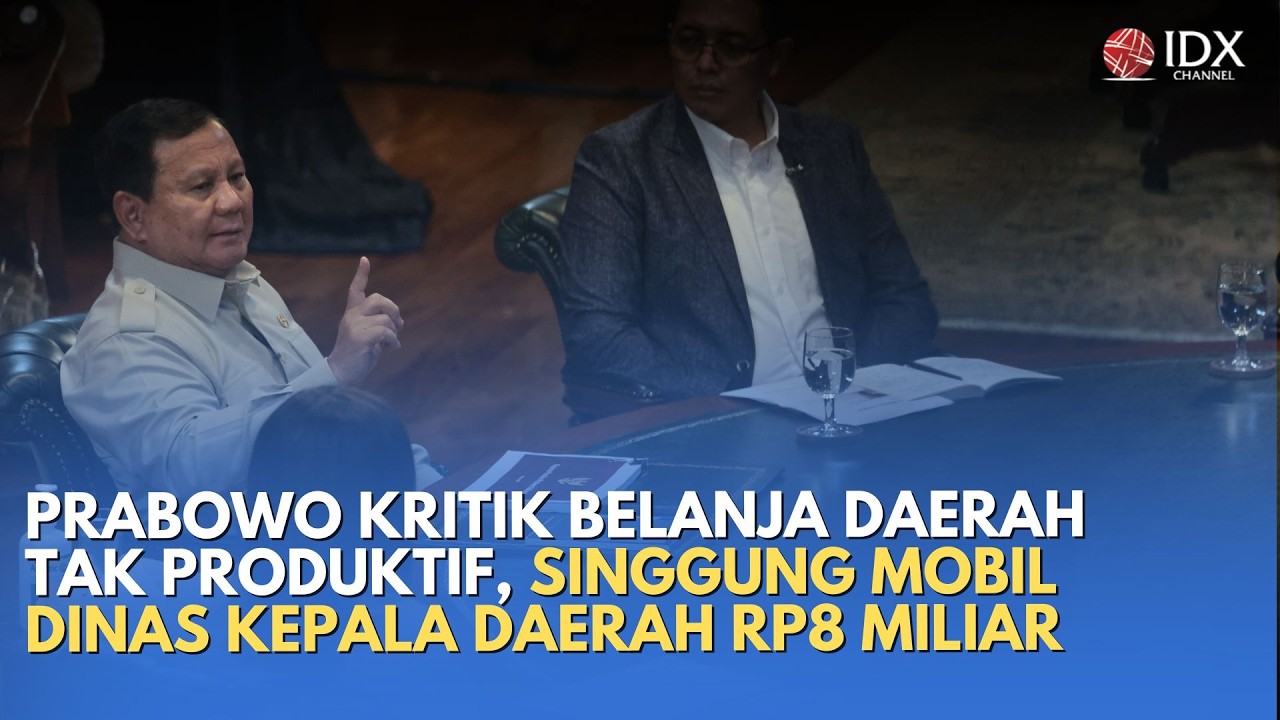 Prabowo Kritik Belanja Daerah Tak Produktif, Singgung Mobil Dinas Kepala Daerah Rp8 M | MILENOMICS
