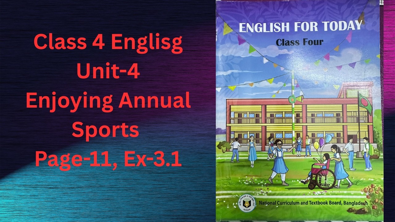 Class Four English | Unit-4 | Enjoying Annual Sports  | Page 11,Ex 3.1