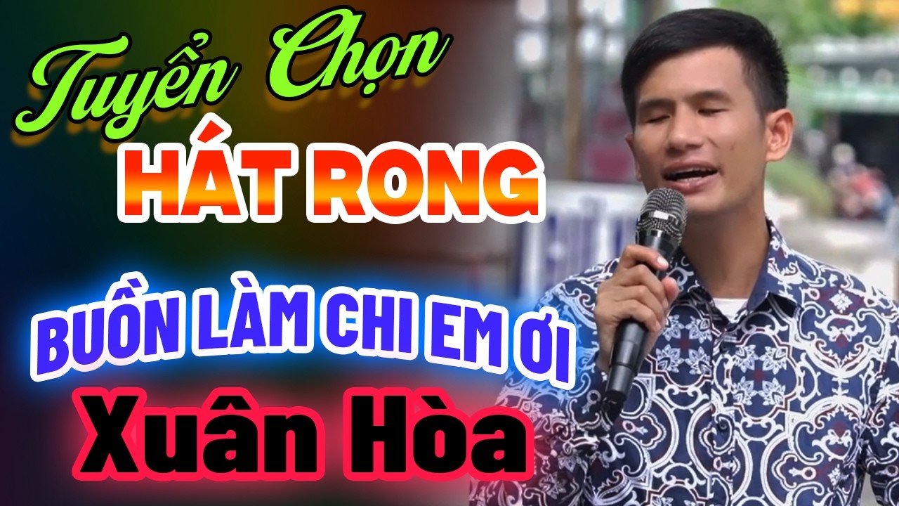 Buồn Làm Chi Em Ơi – Giọng Ca Hát Rong Đường Phố Cực Hay Nghe Là Nhớ Mãi | Xuân Hòa