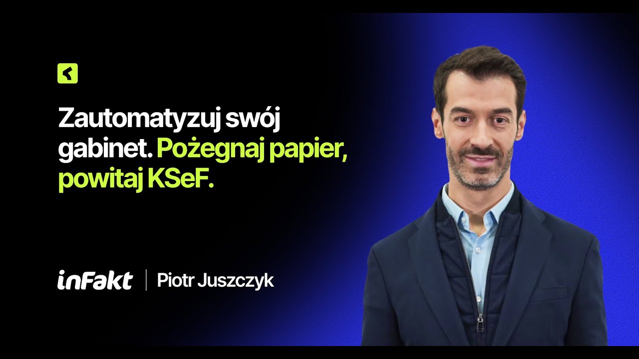 Pożegnaj papier, powitaj KSeF | Rozmowa z inFakt