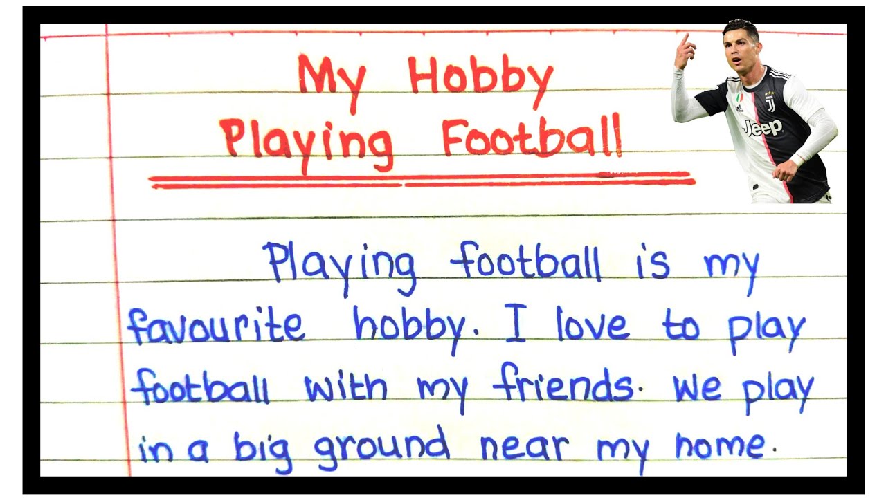 Playing Football is My Hobby Essay | My Hobby Essay | My Hobby Paragraph | About My Favourite Hobby