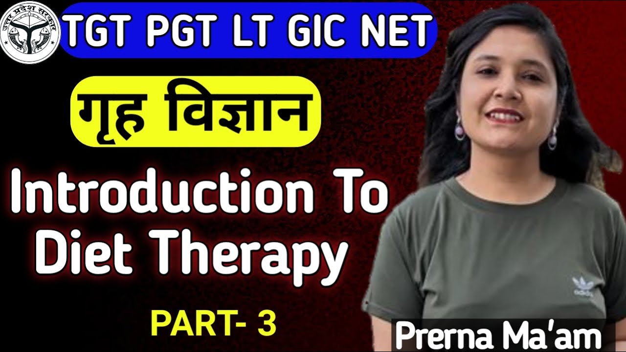 Diet Therapy Theory आहार चिकित्सा गृहविज्ञान #homescience by Prerna ma'am #uppgt #ugcnet #diet