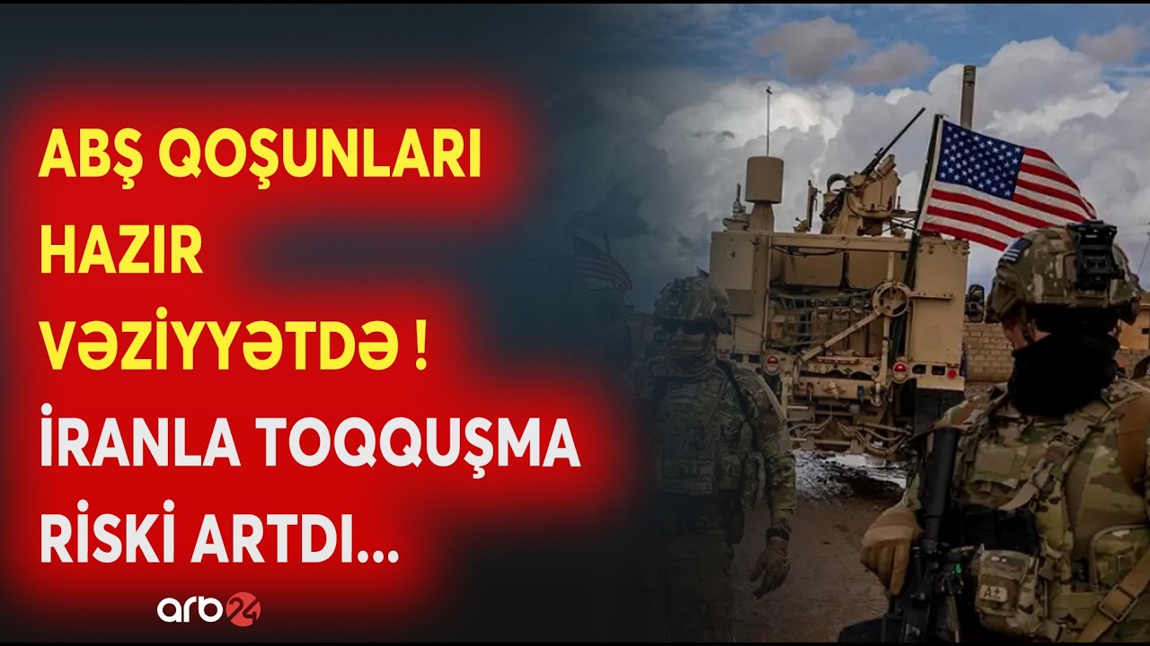 Şərqdə GENİŞMİQYASLI MÜHARİBƏ ehtimalı - ABŞ ordusunda GÜCLÜ HAZIRLIQ - Tehrana DAĞIDICI ZƏRBƏ...