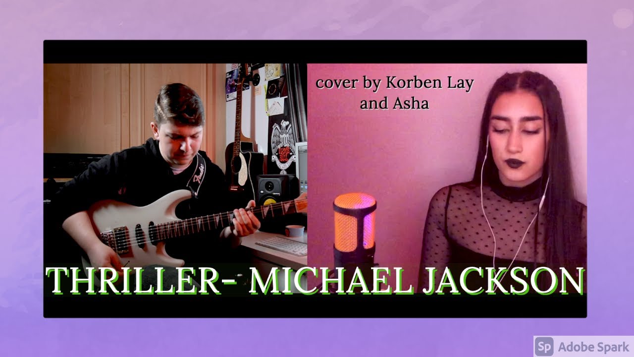 Thriller- Michael Jackson (cover by Korben Lay and Asha)