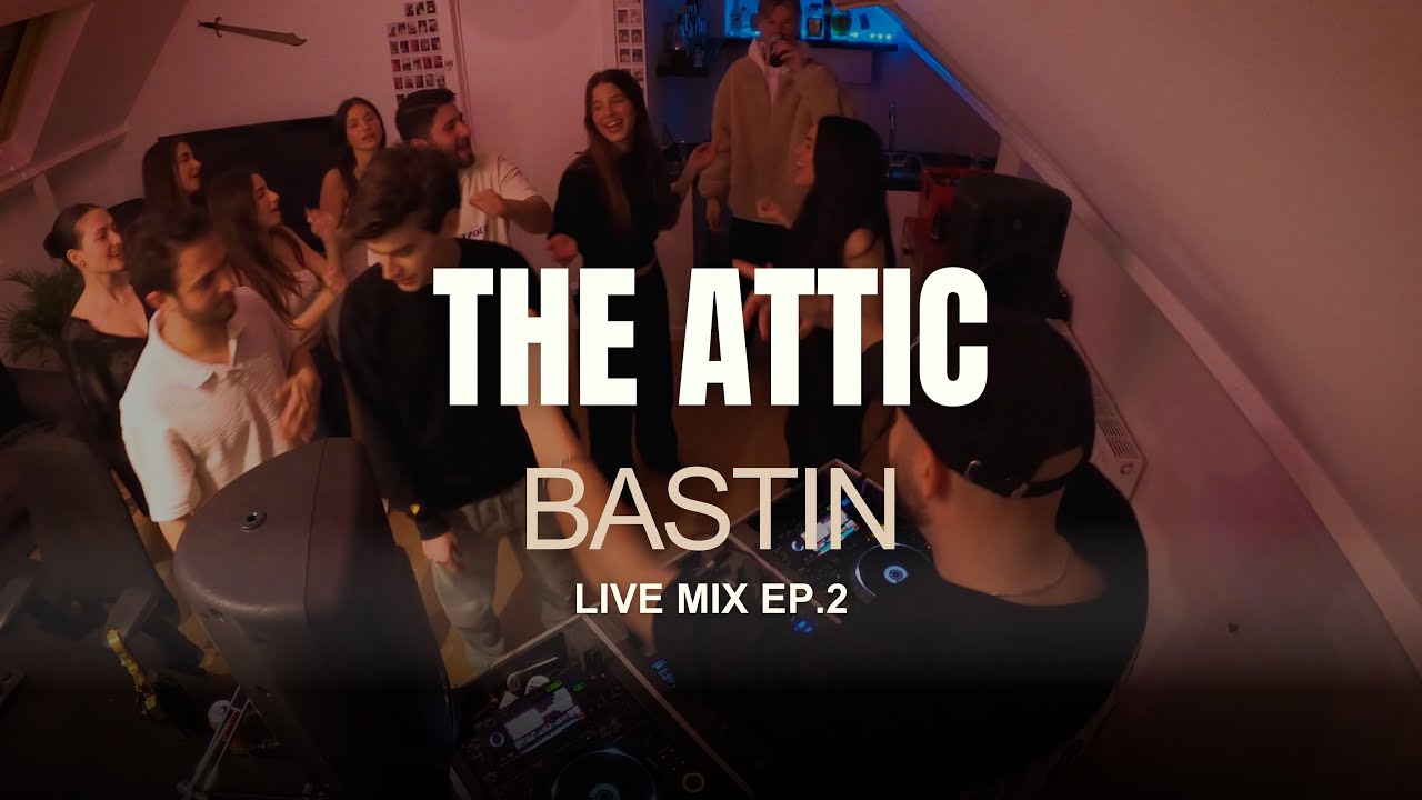 The Attic ft. Bastin | Live Mix