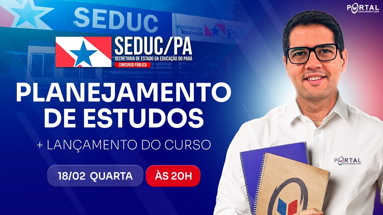 CONCURSO SEDUC/PA: PLANEJAMENTO DE ESTUDOS + LANÇAMENTO DO CURSO