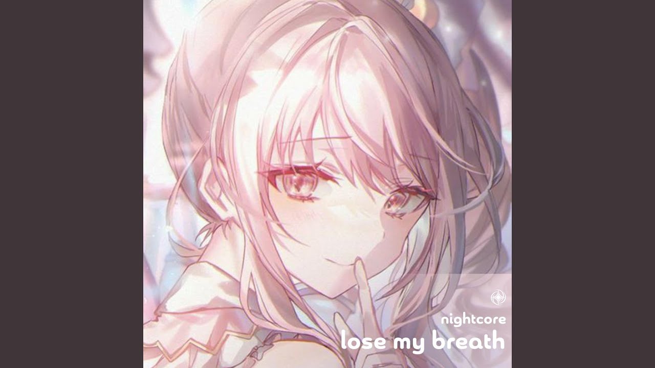 Lose My Breath - Nightcore