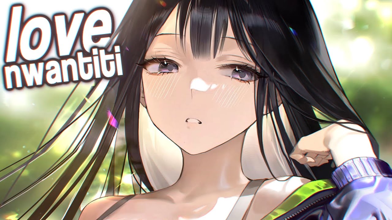 Nightcore - Love Nwantiti
