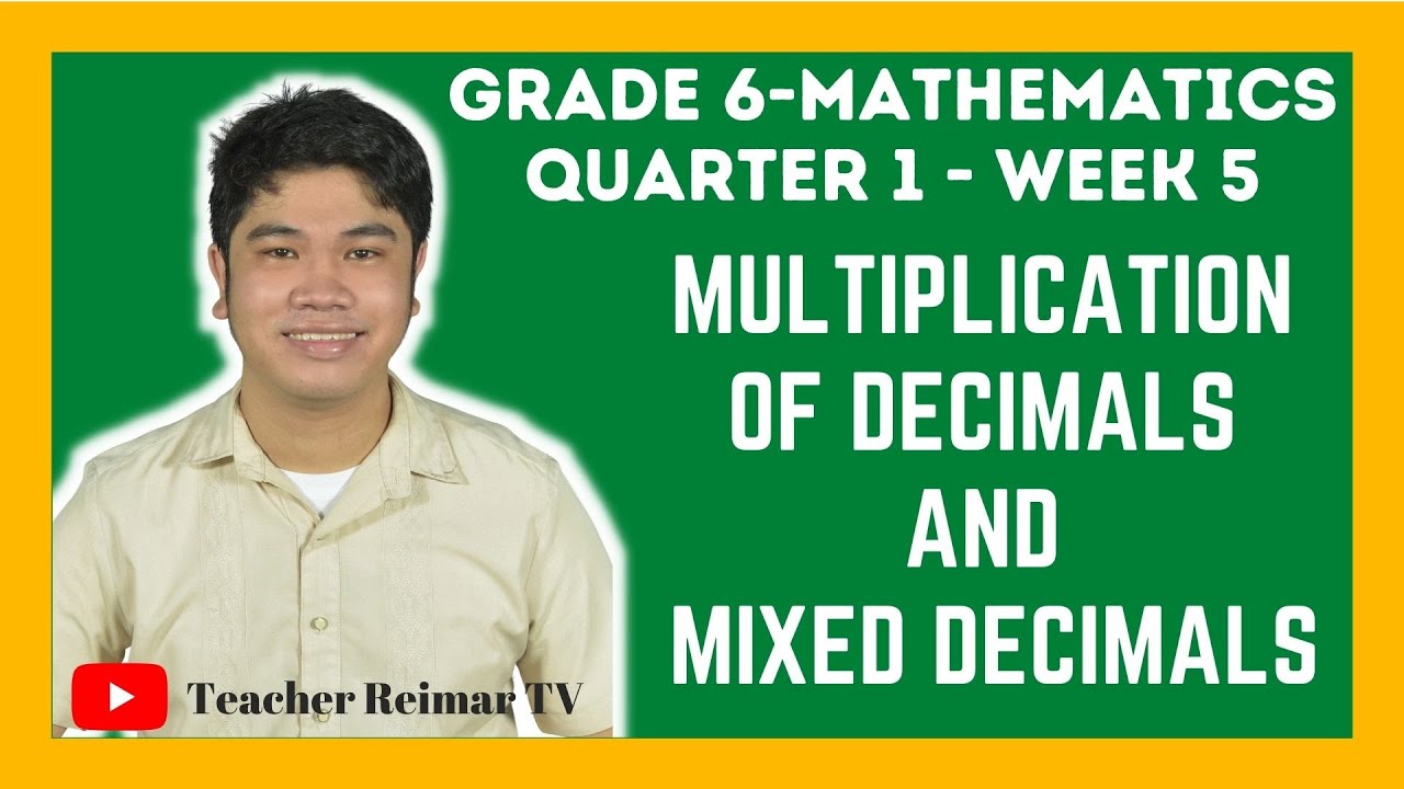 MULTIPLICATION OF DECIMALS AND MIXED DECIMALS | MATH 6 | Q1 - WEEK 5