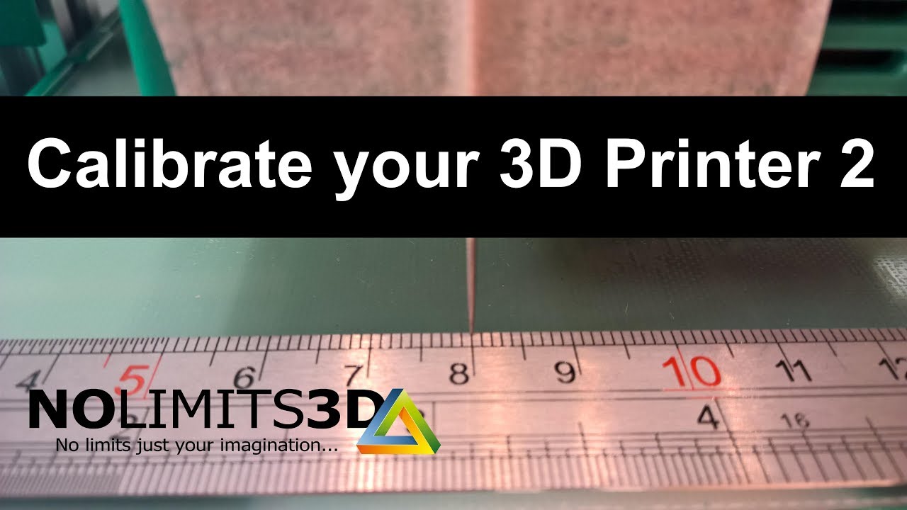 Calibrate your 3D Printer 2 - An Advanced Tutorial