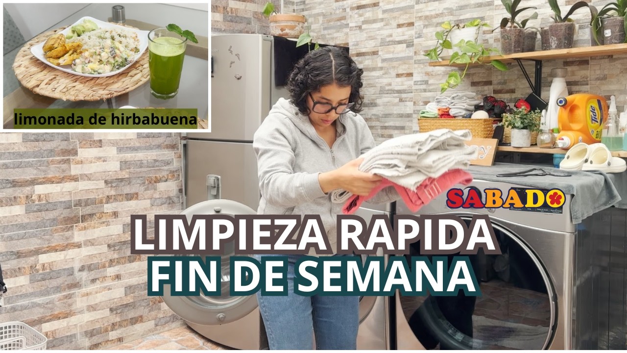 ✨LIMPIEZA RAPIDA DE FIN DE SEMANA | RECETA LIMONADA DE HIRBABUENA 🥤TRABAJO EN FAMILIA 👨‍👩‍👧‍👦