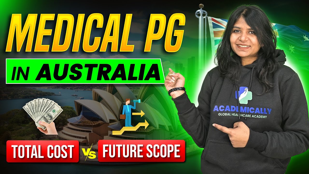 Medical PG Cost in Australia |  How to do Medical PG in Australia | Benefits, Total Cost & Future