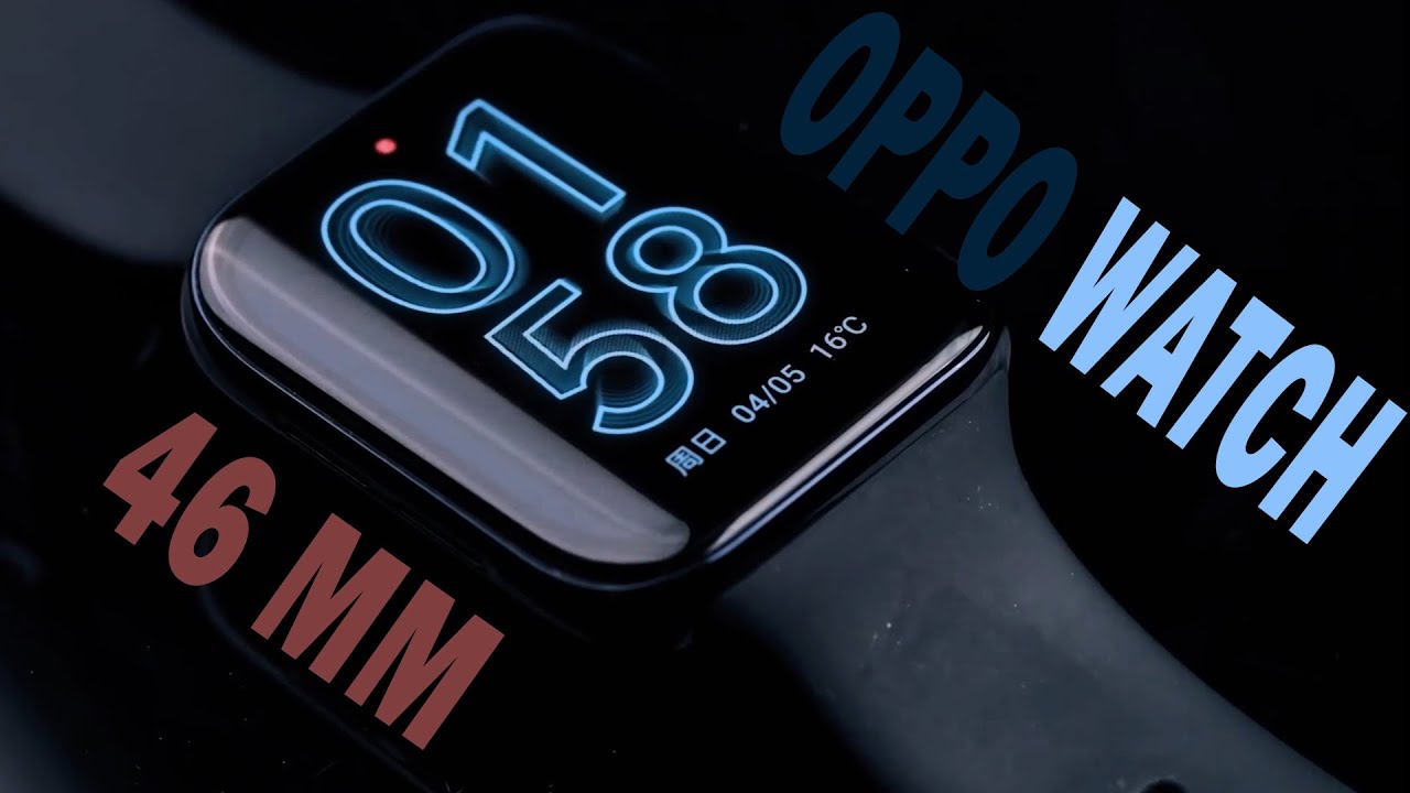 Oppo Watch (46 мм) - порвёт Apple Watch Series 5 . КАК ЭТО ВООБЩЕ ВОЗМОЖНО !!!