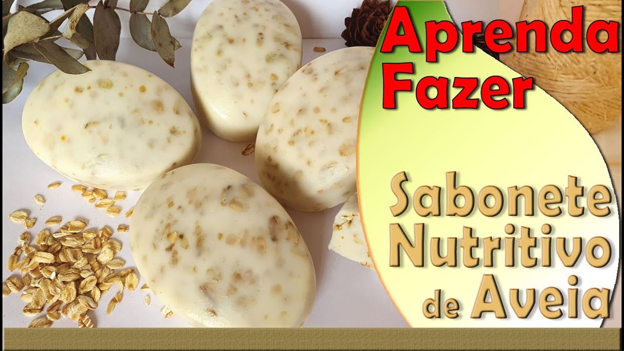 Como Fazer Sabonete de Aveia com Extrato caseiro